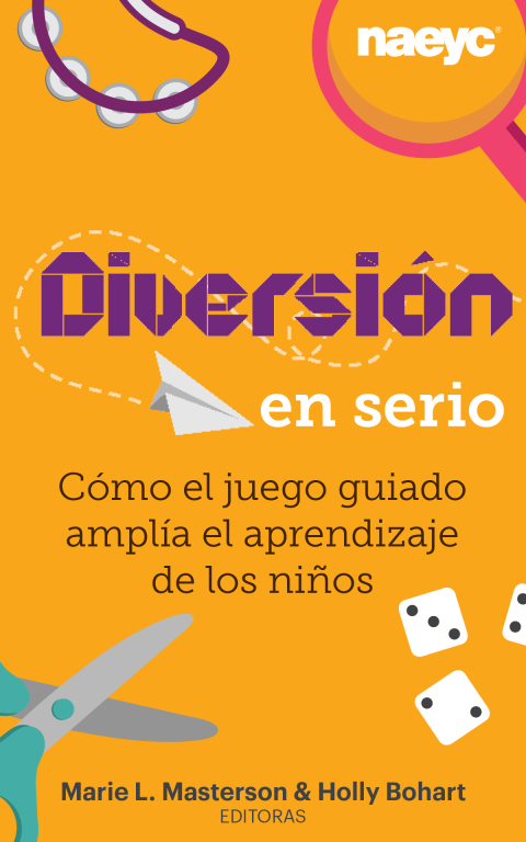 Cover image for book Diversión en serio: Cómo el juego guiado amplía el aprendizaje de los niños