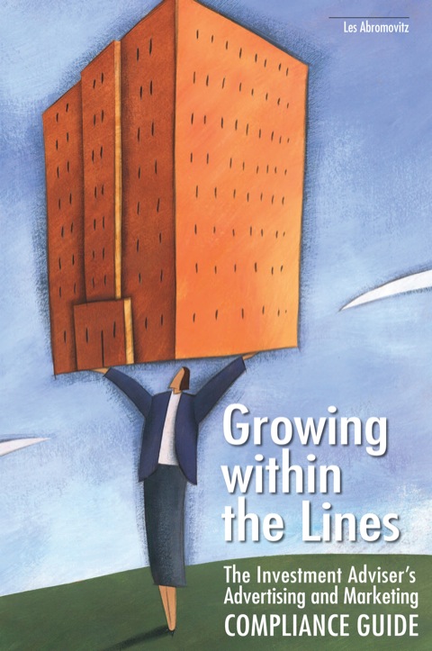 Cover image for book Growing within the Lines: The Investment Adviser's Advertising and Marketing Compliance Guide