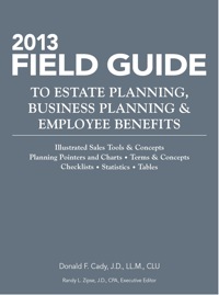 Cover image: 2013 Field Guide to Estate Planning, Business Planning & Employee Benefits 127th edition 9781938130762
