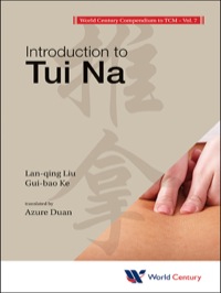 Cover image: World Century Compendium To Tcm - Volume 7: Introduction To Tui Na 9781938134227