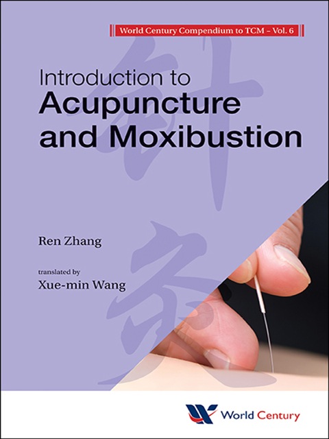 Cover image for book World Century Compendium To Tcm - Volume 6: Introduction To Acupuncture And Moxibustion