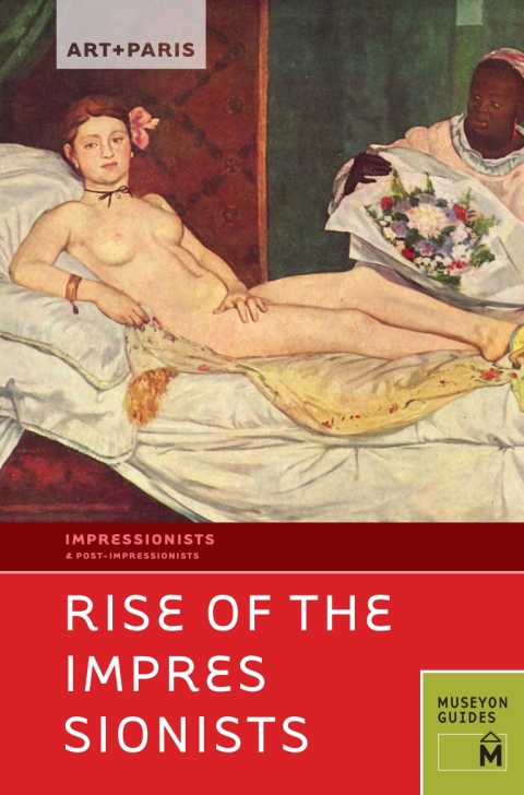 Cover image for book Art + Paris Impressionist Rise of the Impressionists