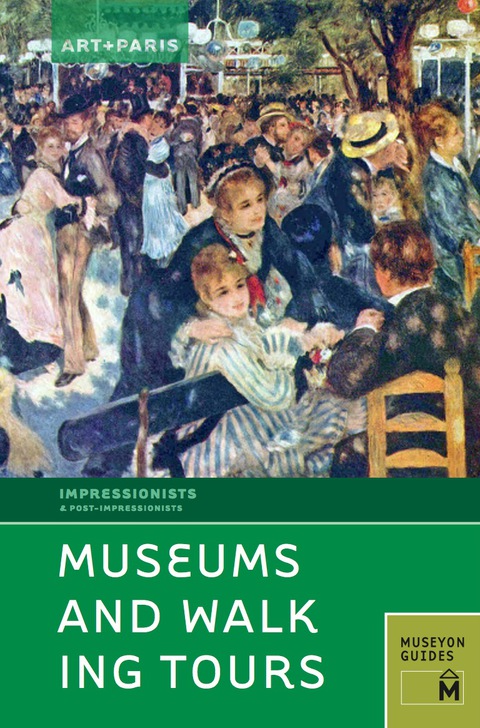 Cover image for book Art + Paris Impressionist Museums and Walking Tours