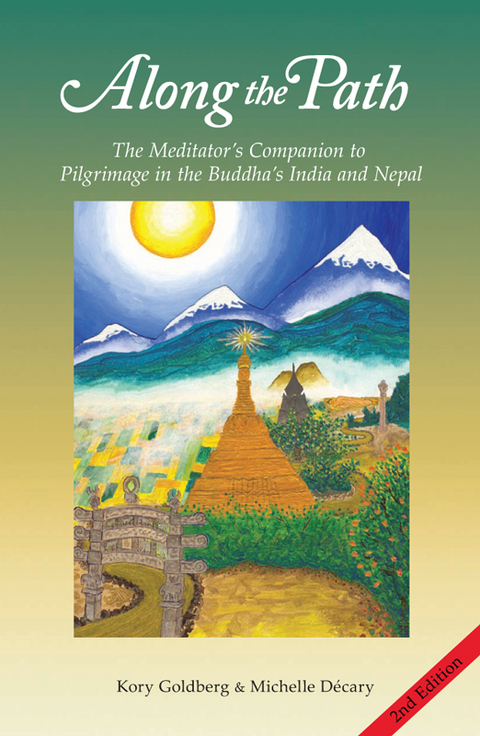 Cover image for book Along the Path: The Meditator's Companion to Pilgrimage in the Buddha's India and Nepal