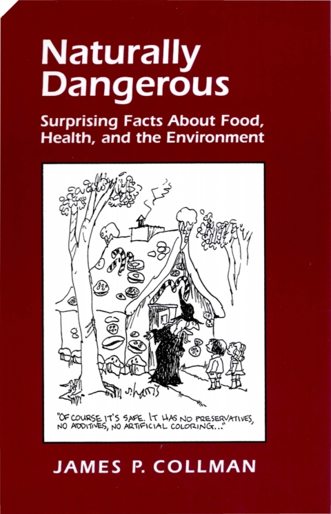 Cover image for book Naturally Dangerous: Surprising Facts About Food, Health and the Environment