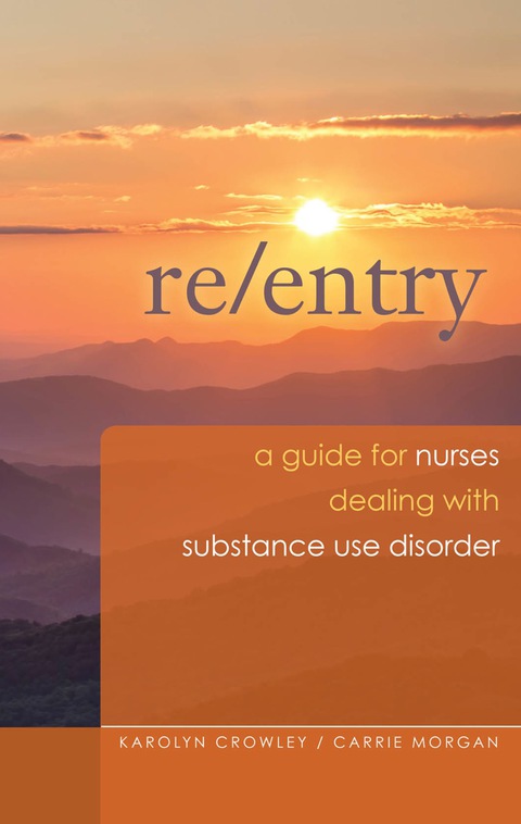 Cover image for book Re-Entry: A Guide for Nurses Dealing with Substance Use Disorder