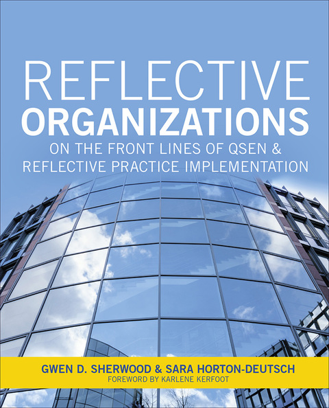 Cover image for book Reflective Organizations; On the Front Lines of QSEN and Reflective Practice Implementation