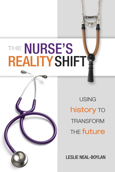 Cover image for book The Nurse’s Reality Shift: Using History to Transform the Future