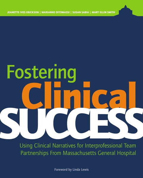Cover image for book Fostering Clinical Success:Using Clinical Narratives for Interprofessional Team Partnerships From Massachusetts General