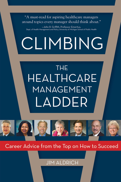Cover image for book Climbing the Healthcare Management Ladder: Career Advice from the Top on How to Succeed