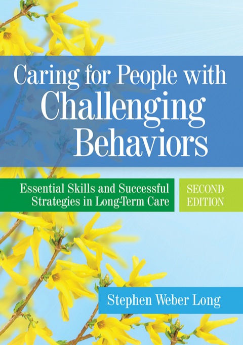 Cover image for book Caring for People with Challenging Behaviors: Essential Skills and Successful Strategies in Long-Term Care
