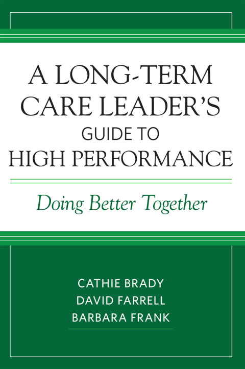 Cover image for book A Long-Term Care Leader's Guide to High Performance: Doing Better Together