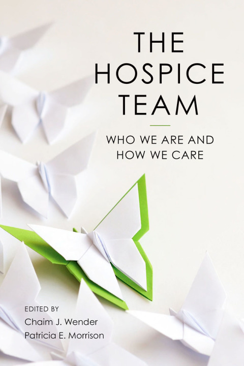 Cover image for book The Hospice Team: Who We Are and How We Care