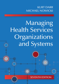 Cover image: Managing Health Services Organizations and Systems, Seventh Edition 7th edition 9781938870903