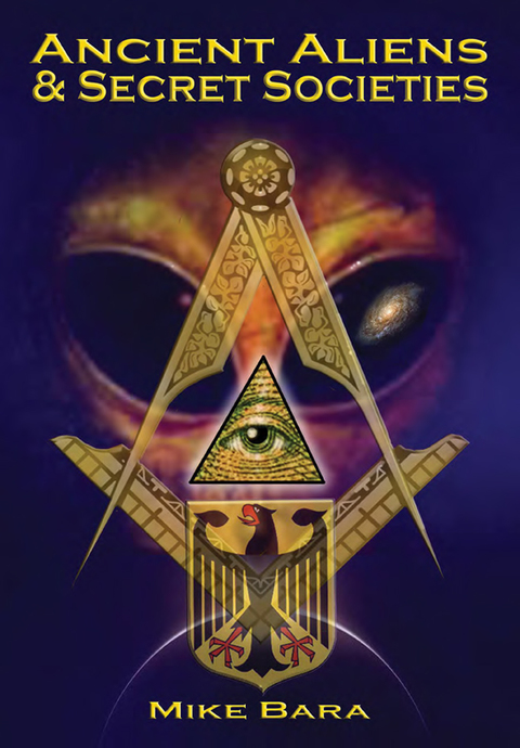 Cover image for book Ancient Aliens and Secret Societies