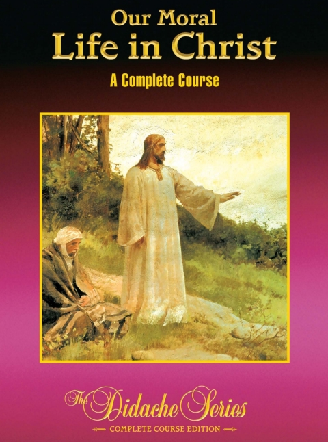 Cover image for book Our Moral Life in Christ:  A Complete Course