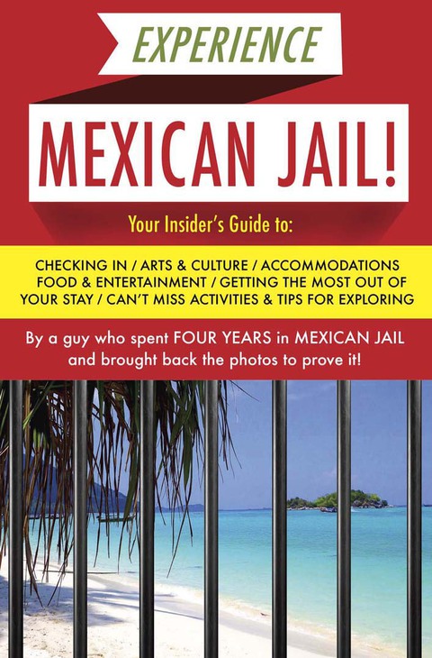 Experience Mexican Jail! 