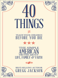 صورة الغلاف: 40 Things To Teach Your Children Before You Die