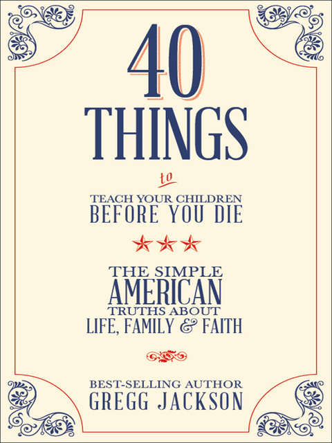 Cover image for book 40 Things To Teach Your Children Before You Die