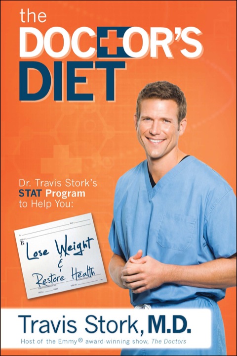 Cover image for book The Doctor's Diet: Dr. Travis Stork's STAT Program to Help You Lose Weight