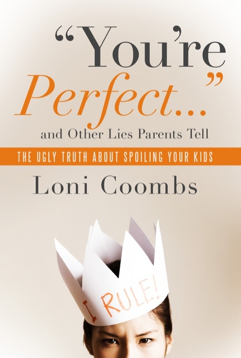 Cover image for book You're Perfect... and Other Lies Parents Tell