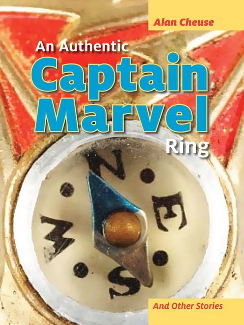 An Authentic Captain Marvel Ring and Other Stories 