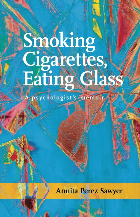 Cover image for book Smoking Cigarettes, Eating Glass