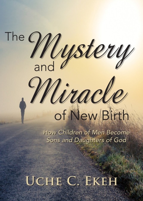 Cover image for book The Mystery and Miracle of New Birth