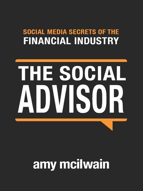 Cover image for book The Social Advisor: Social Media Secrets of the Financial Industry