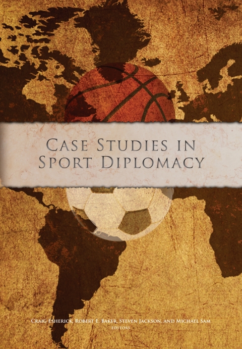 Cover image for book Case Studies in Sport Diplomacy