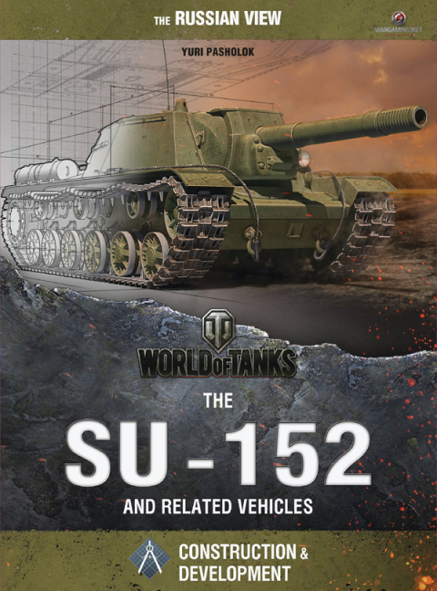 Cover image for book World of Tanks - The SU-152 and Related Vehicles