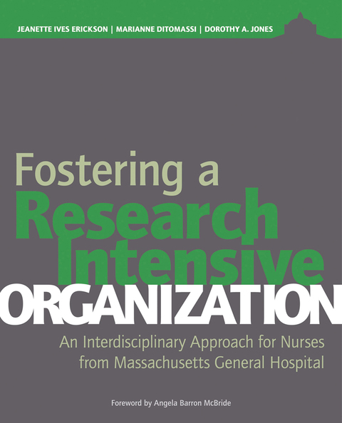 Cover image for book Fostering a Research-Intensive Organization: An Interdisciplinary Approach for Nurses From Massachusetts General Hospital