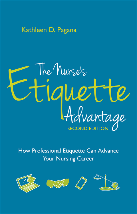 Cover image for book The Nurse’s Etiquette Advantage: How Professional Etiquette Can Advance Your Nursing Career