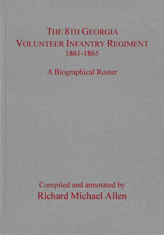 The 8th Georgia Volunteer Infantry Regiment 1861–1865