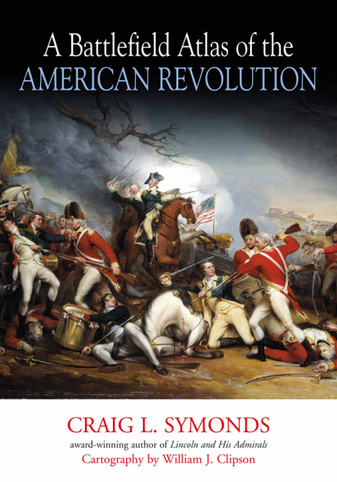 Cover image for book A Battlefield Atlas of the American Revolution