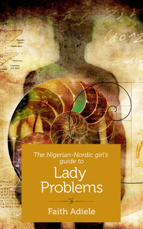 Cover image for book The Nigerian-Nordic Girl's Guide to Lady Problems