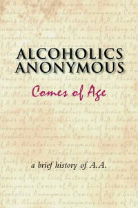 Cover image: Alcoholics Anonymous Comes of Age 9780916856021