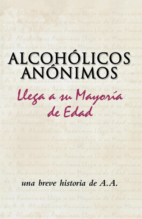 Cover image for book Alcohólicos Anónimos llega a su mayoría de edad