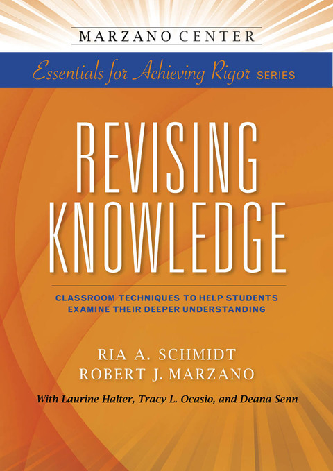 Revising Knowledge: Classroom Techniques to Help Students Examine Their Deeper Understanding 