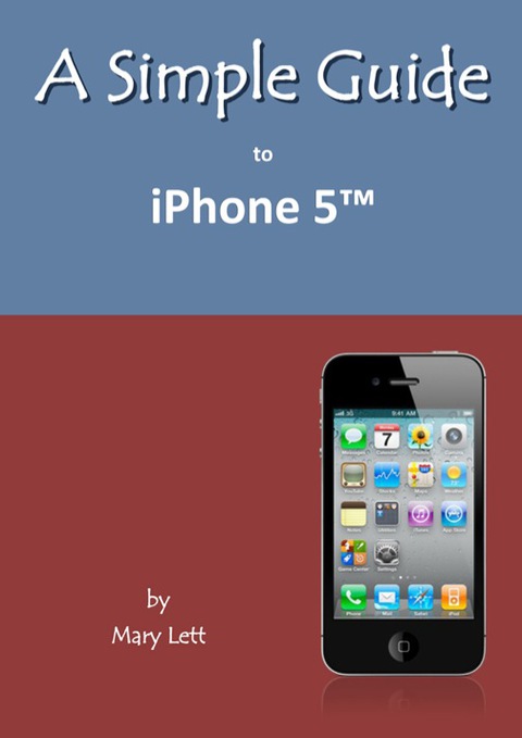 Cover image for book A Simple Guide to iPhone 5