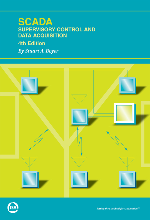 Cover image for book SCADA: Supervisory Control and Data Acquisition, Fourth Edition