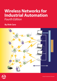Imagen de portada: Wireless Networks for Industrial Automation, Fourth Edition 4th edition 9780876640180