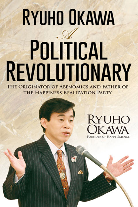 Cover image for book Ryuho Okawa: A Political Revolutionary