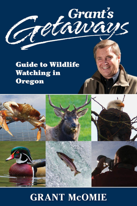 Cover image for book Grant's Getaways: Guide to Wildlife Watching in Oregon