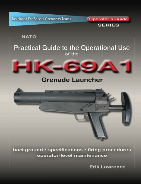 Cover image for book Practical Guide to the Operational Use of the HK69A1 Grenade Launcher