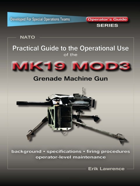 Cover image for book Practical Guide to the Operational Use of the MK19 MOD3 Grenade Launcher