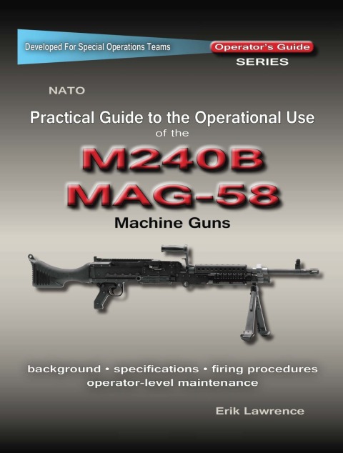 Cover image for book Practical Guide to the Operational Use of the MAG58/M240 Machine Gun