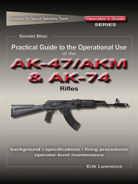 Cover image for book Practical Guide to the Operational Use of the AK47/AKM and AK74 Rifle