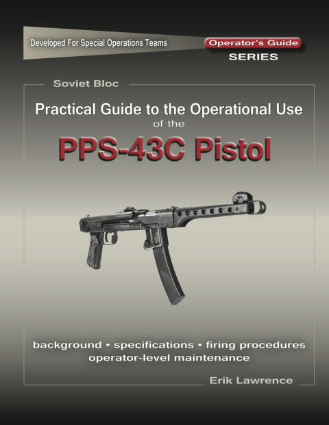 Cover image for book Practical Guide to the Use of the SEMI-AUTO PPS-43C Pistol/SBR