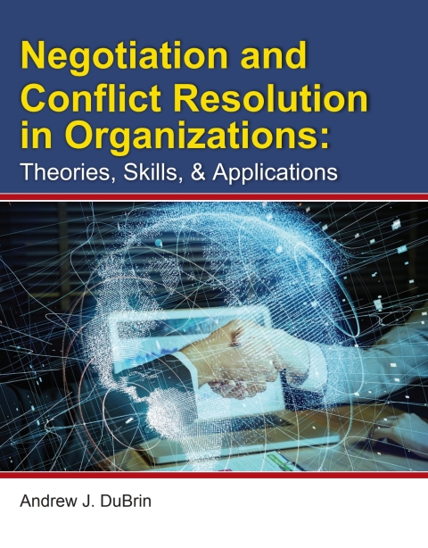 Negotiations & Conflict Resolution In Organizations: Theories, Skills, & Applications